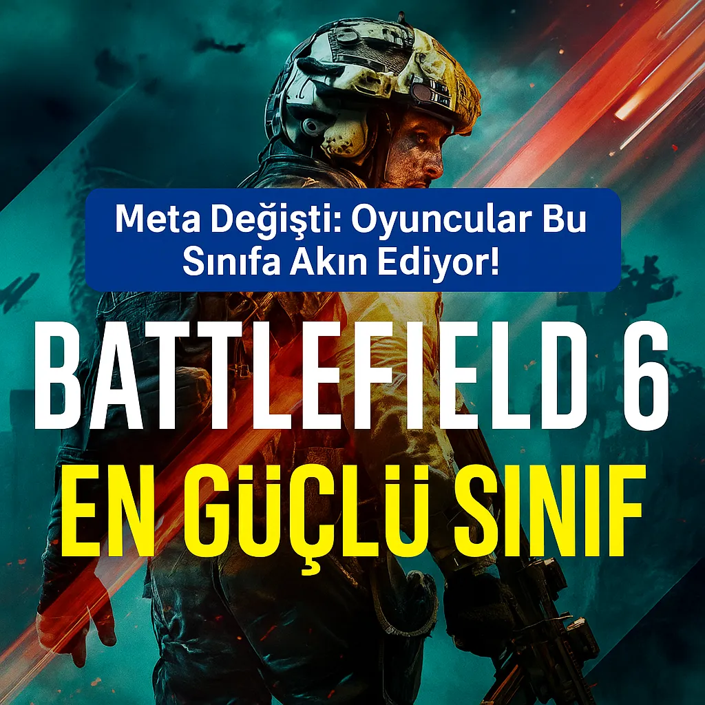 Battlefield 6 En Güçlü Sınıf: Yeni Meta Açıklandı!