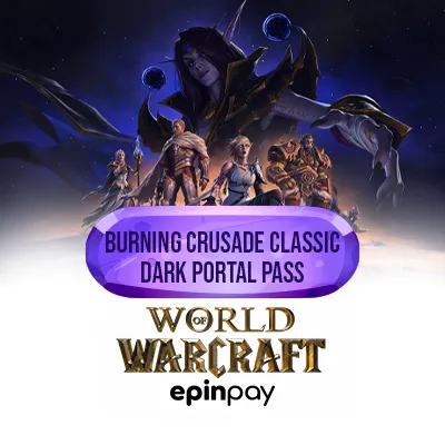 WoW Burning Crusade Dark Portal Pass – Epinpay ile Hızlı Teslim