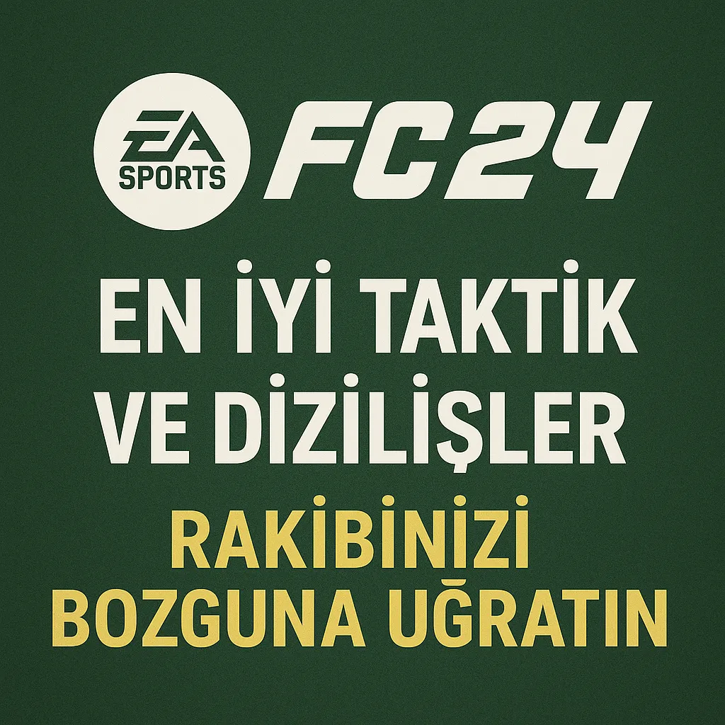 EA FC 24 En İyi Taktikler 2024