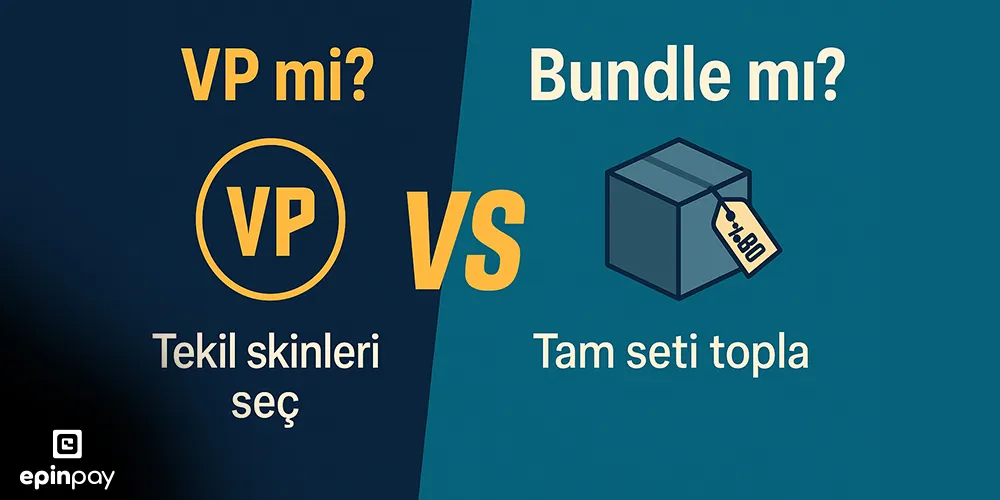 Bundle vs VP: Hangisi sana uygun?