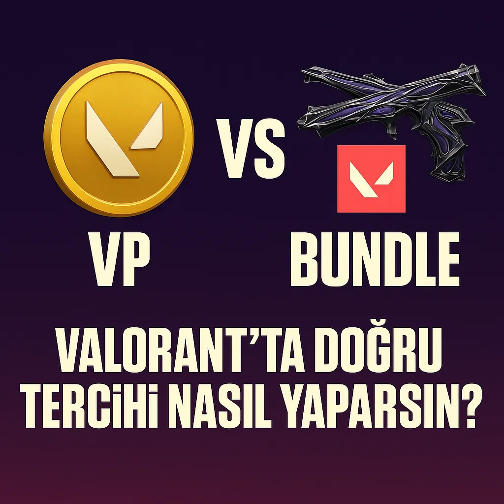 VP mi Bundle mı? Valorant Alışverişinde En Doğru Seçim