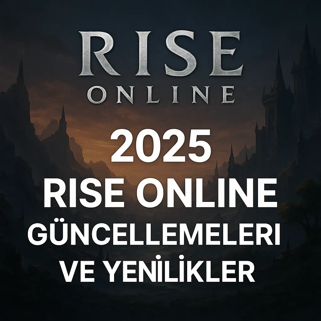 Rise Online 2025 Güncellemeleri: 1 Milyon TL Ödüllü Turnuva