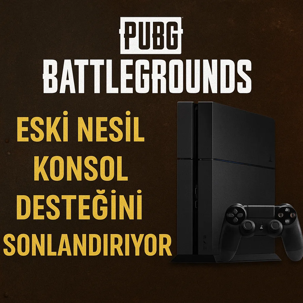 PUBG Eski Nesil Konsol Desteği Bitiyor | 13 Kasım 2025 Son